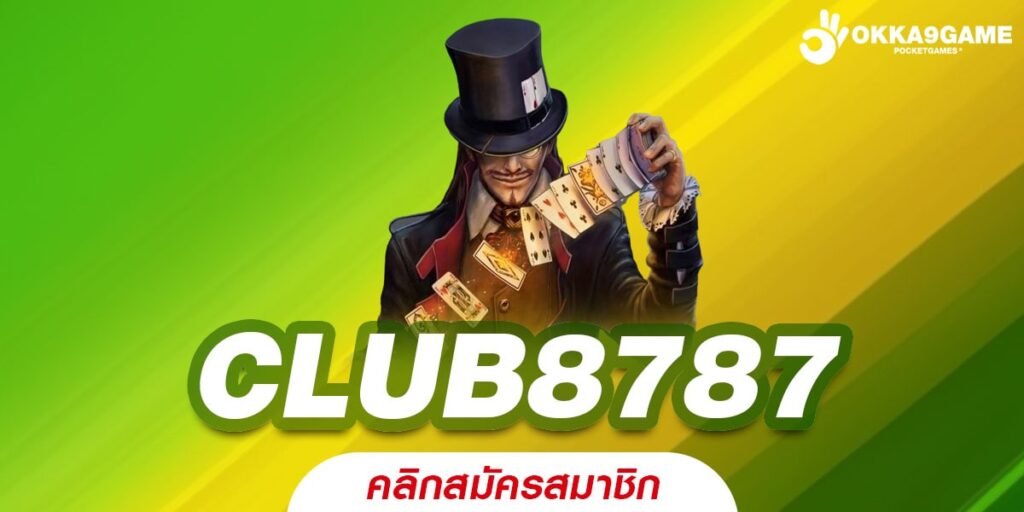 CLUB8787 ทางเข้าเล่น เกมสล็อตแตกสนั่น โบนัสถี่ โปรโมชั่นเยอะ